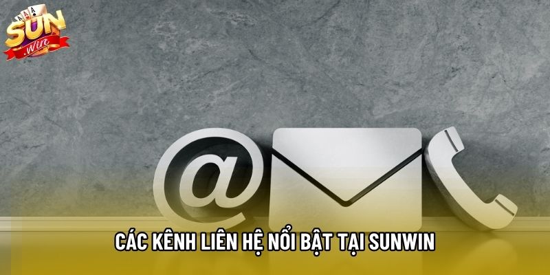 Các kênh liên hệ nổi bật tại Sunwin Các kênh liên hệ nổi bật tại Sunwin