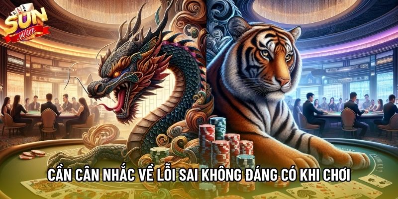 Cần cân nhắc về lỗi sai không đáng có khi chơi Cần cân nhắc về lỗi sai không đáng có khi chơi