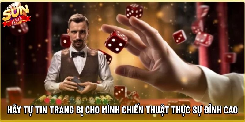 Hãy tự tin trang bị cho mình chiến thuật thực sự đỉnh cao Hãy tự tin trang bị cho mình chiến thuật thực sự đỉnh cao