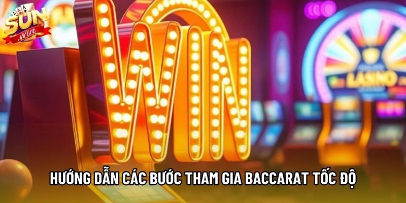 Hướng dẫn các bước tham gia Baccarat Tốc Độ Hướng dẫn các bước tham gia Baccarat Tốc Độ