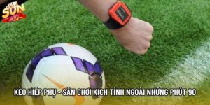 Kèo Hiệp Phụ - Sân Chơi Kịch Tính Ngoài Những Phút 90