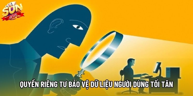 Quyền riêng tư bảo vệ dữ liệu người dùng tối tân Quyền riêng tư bảo vệ dữ liệu người dùng tối tân