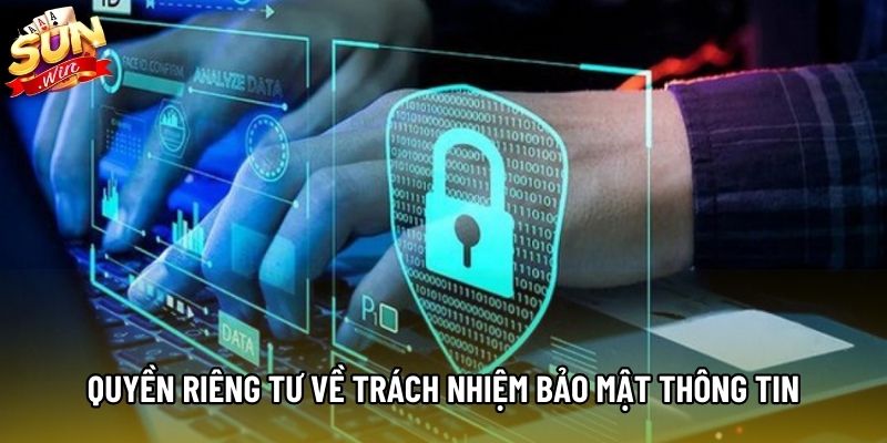 Quyền riêng tư Sunwin về trách nhiệm bảo mật thông tin hội viên Quyền riêng tư Sunwin về trách nhiệm bảo mật thông tin hội viên